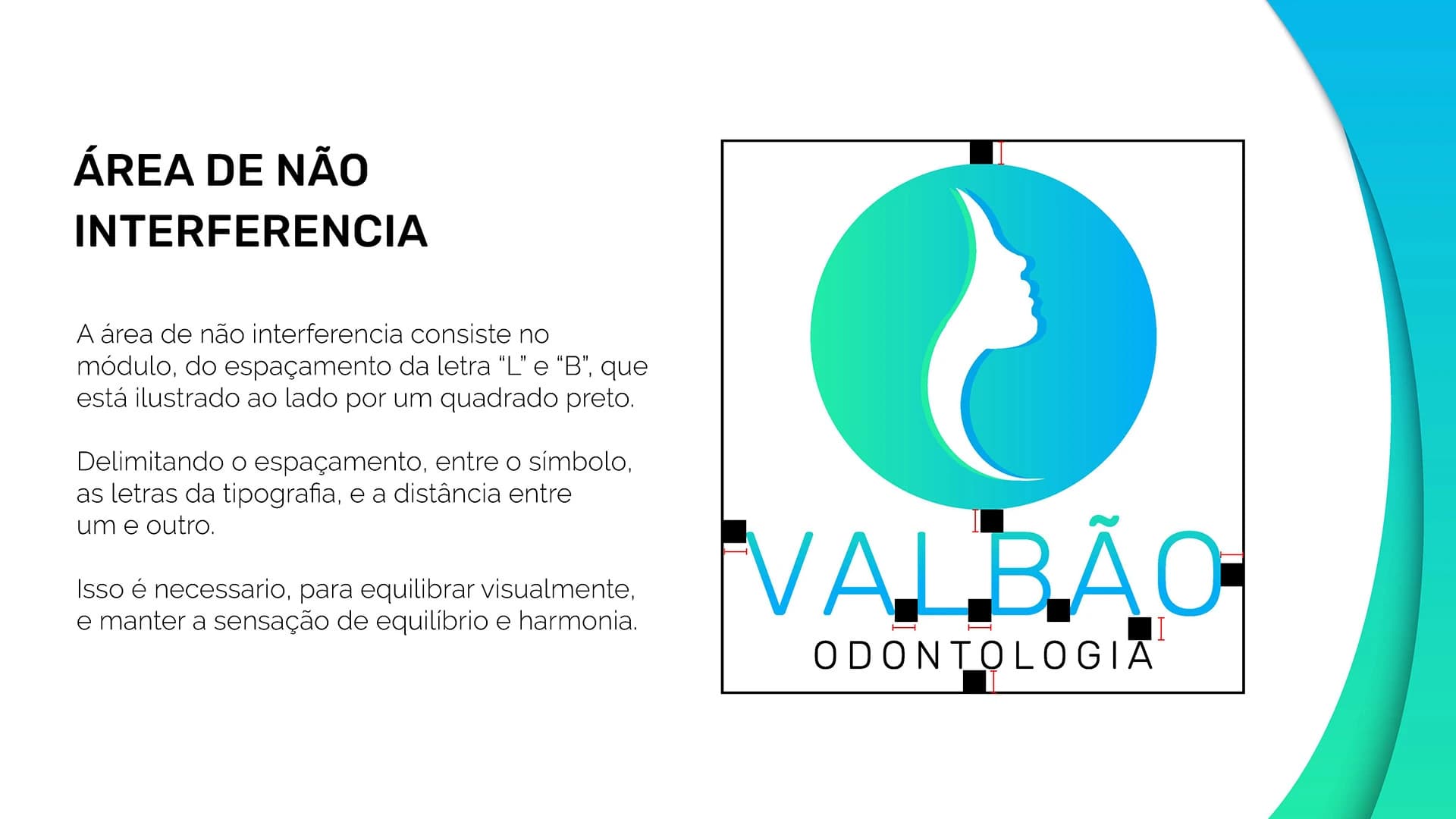 Área de não interferência do logotipo Valbão Odontologia