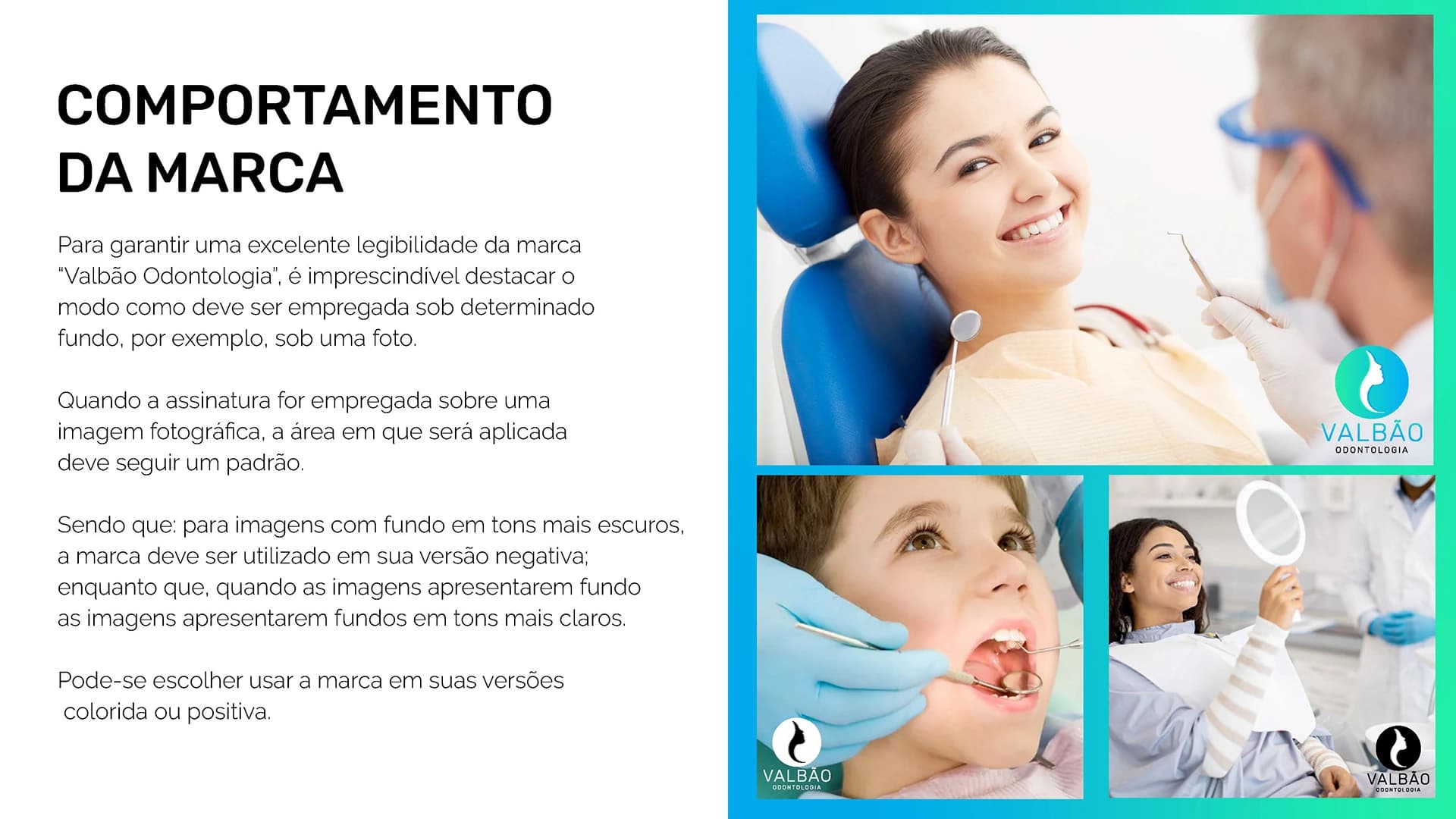 Comportamento da marca Valbão Odontologia (regras de aplicação)